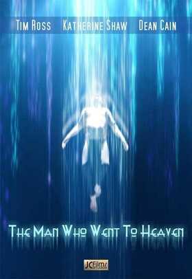 The Man Who Went To Heaven (2021) | Full Movie | Dean Cain | Tim Ross | Katherine Shaw