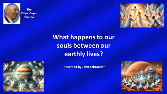 Edgar Cayce on our Life Between Lives